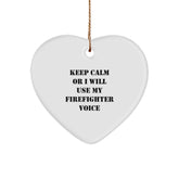 Funny Firefighter Gifts for Men - Heart Ornament, Keep Calm Or I Will Use My Firefighter Voice, Christmas Unique Gifts from Men - Image 1